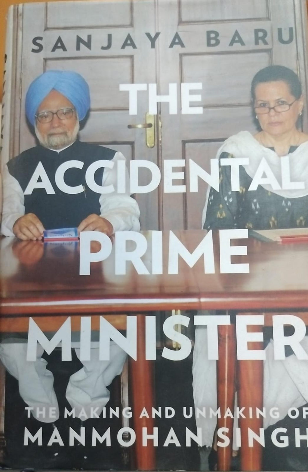 (Used) The Accidental Prime Minister: The Making and Unmaking of Manmohan Singh (Hardcover)