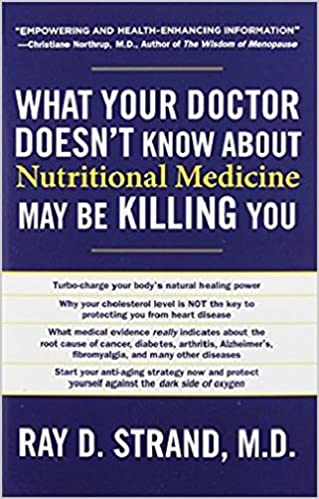 WHAT YOUR DOCTOR DOESN'T KNOW ABOUT NUTRRITIONAL MEDICINE MAY BE KILLING YOU BY RAY D STRAND