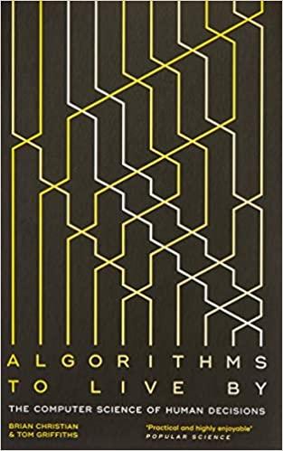 ALGORITHMS TO LIVE BY BY BRIAN CHRISTIAN