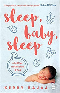 SLEEP, BABY, SLEEP BY Kerry Bajaj
