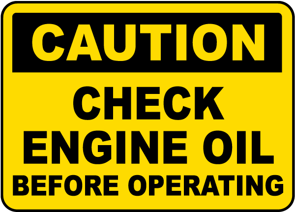 Detec™ 12x16 Inch Check Engine Oil Before Operating Sign board