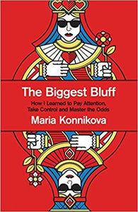 THE BIGGEST BLUFF BY MARIA KONNIKOVA