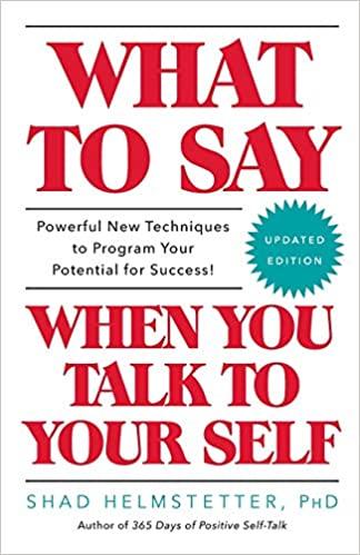 WHAT TO SAY WHEN YOU TALK TO YOURSELF