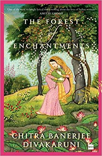 FOREST OF ENCHANTMENTS by 'Banerjee Divakaruni, Chitra